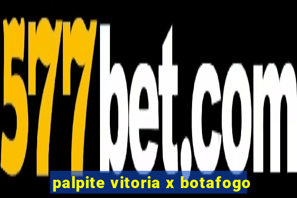 palpite vitoria x botafogo